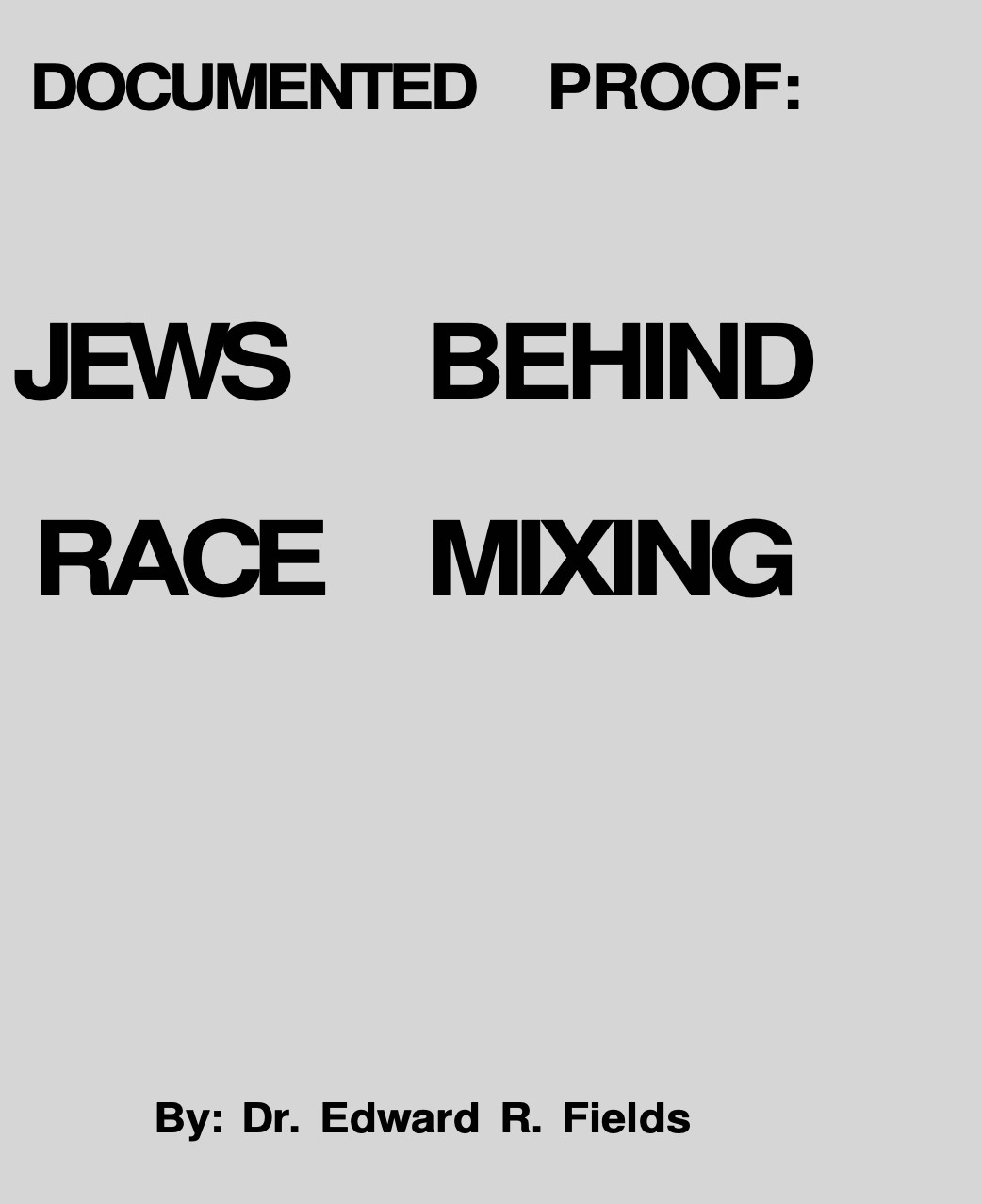 Documented Proof: Jews Behind Race Mixing (1970) by Edward R. Fields